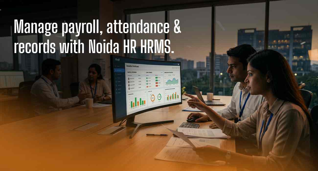 What is HRMS? HR software in Noida managing attendance, payroll and leave